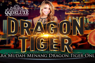 Cara Mudah Menang Dragon Tiger Online