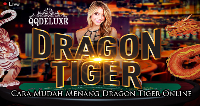 Cara Mudah Menang Dragon Tiger Online